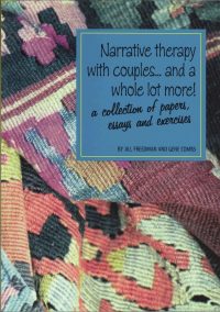 Narrative therapy with couples… and a whole lot more: a collection of papers, essays and exercises —Jill Freedman and Gene Combs