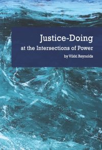 Justice-Doing at The Intersections of Power: Community Work, Therapy and Supervision — Vikki Reynolds