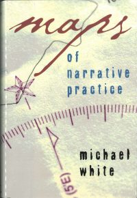 Maps of Narrative Practice — Michael White