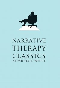 Narrative Therapy Classics — Michael White
