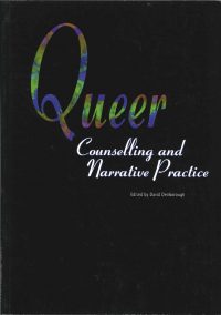 Queer counselling & narrative practice — David Denborough (ed)